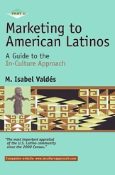 Marketing to American Latinos: A Guide to the In-Culture Approach - Part II (2002)
